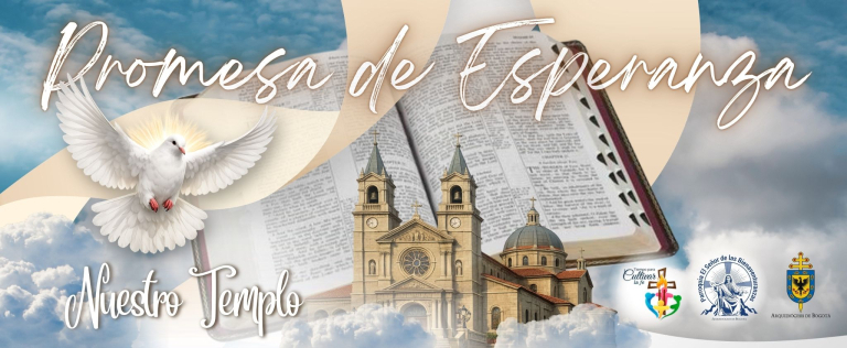 Promesa de Esperanza para nuestro Templo - Parroquia El Seรฑor de las Bienaventuranzas